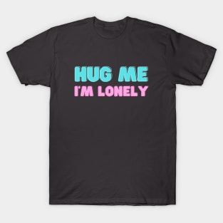 hug me T-Shirt